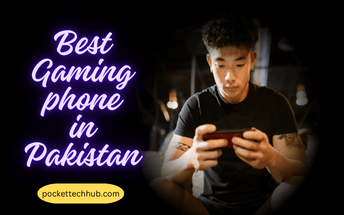 Best gaming phone in Pakistan