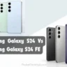 Samsung Galaxy S24 FE vs Galaxy S24: Which is Right for You?