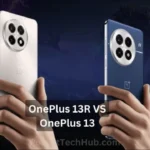 OnePlus 13R vs OnePlus 13 Which one to get